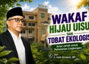 WAKAF HIJAU UISU DAN TOBAT EKOLOGIS, Amal Jariah untuk Pelestarian Lingkungan